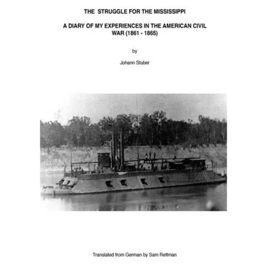 The Struggle for the Mississippi: A Diary of My Experiences in the American Civil War