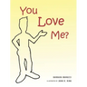 You Love me?