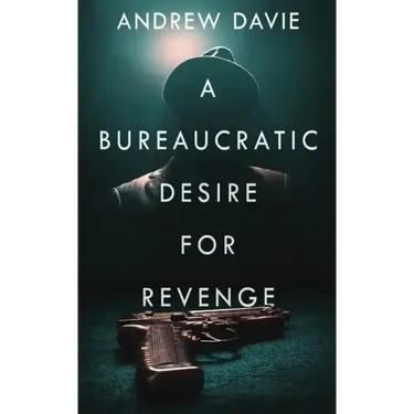 A Bureaucratic Desire For Revenge