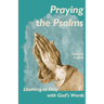 Praying the Psalms: Learning to Pray with God's Words