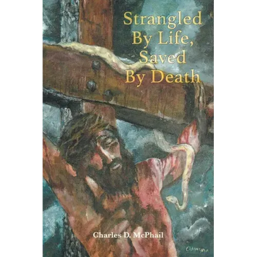 Strangled By Life, Saved By Death