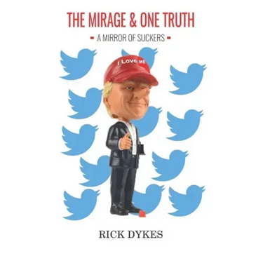 The Mirage And One Truth: How 40 % of the US Population believe the Trump Lies