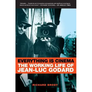 Everything Is Cinema: The Working Life of Jean-Luc Godard