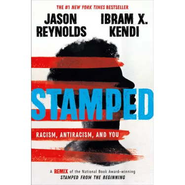 Stamped: Racism, Antiracism, and You: A Remix of the National Book Award-Winning Stamped from the Beginning