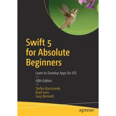 Swift 5 for Absolute Beginners: Learn to Develop Apps for IOS