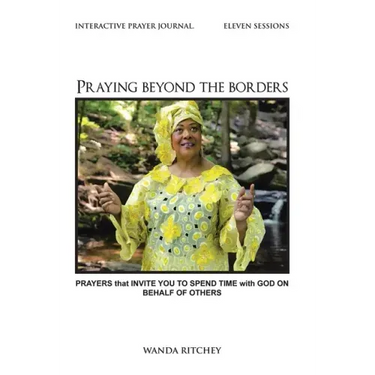Praying Beyond the Borders: Prayers That Invite You to Spend Time with God on Behalf of Others