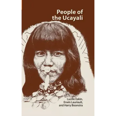 People of the Ucayali: The Shipibo and Conibo of Peru