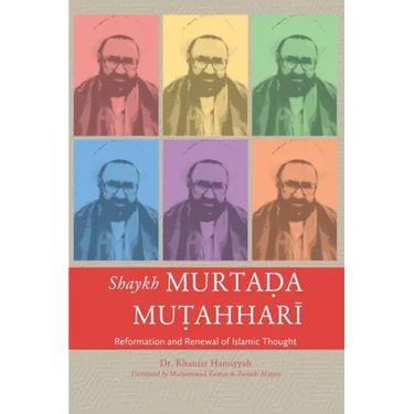 Shaykh Murtada Mutahhari: Reformation and Renewal of Islamic Thought