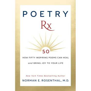 Poetry RX: How 50 Inspiring Poems Can Heal and Bring Joy to Your Life