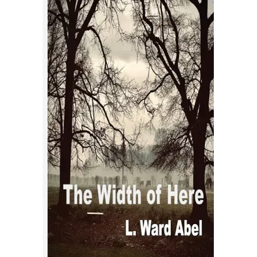 The Width of Here
