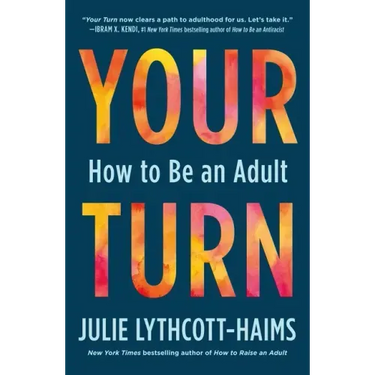 Your Turn: How to Be an Adult