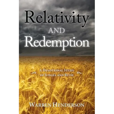 Relativity and Redemption - A Devotional Study of Judges and Ruth