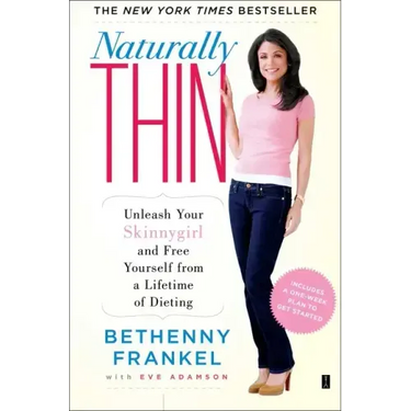 Naturally Thin: Unleash Your Skinnygirl and Free Yourself from a Lifetime of Dieting