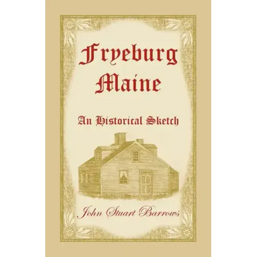Fryeburg, Maine: An Historical Sketch