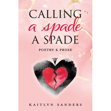 Calling a Spade a Spade: Poetry & Prose
