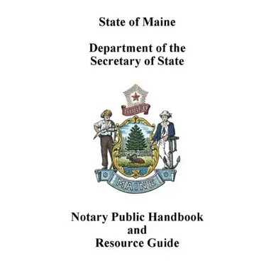 Maine Notary Public Handbook and Resource Guide