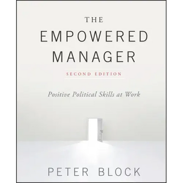 The Empowered Manager: Positive Political Skills at Work
