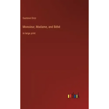 Monsieur, Madame, and Bébé: in large print