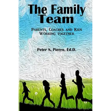 The Family Team: Parents, Coaches and Kids Working Together