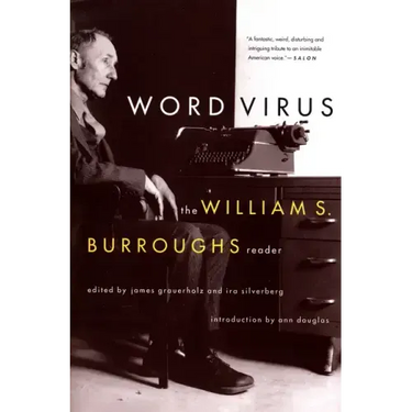 Word Virus: The William S. Burroughs Reader