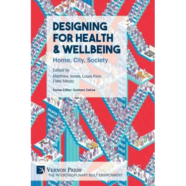 Designing for Health & Wellbeing: Home, City, Society