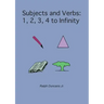 Subjects and Verbs: 1, 2, 3, 4 to Infinity: 1, 2, 3, 4 to Infinity