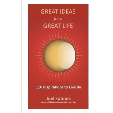 Great Ideas for a Great Life: 101 Inspirations to Live By