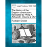 The History of the English Constitution: Translated by Philip A. Ashworth. Volume 2 of 2
