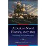 American Naval History, 1607-1865: Overcoming the Colonial Legacy