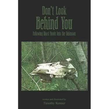 Don't Look Behind You: Following Ghost Roads Into the Unknown