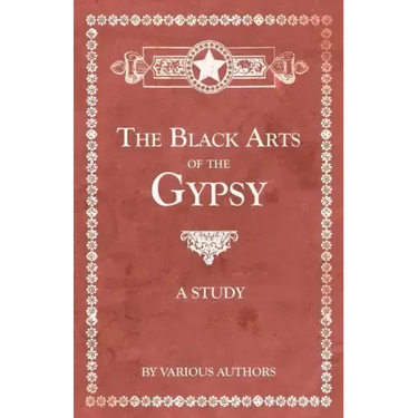 The Black Arts of the Gypsy - A Study