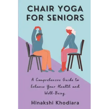 Chair Yoga for Seniors: A Comprehensive Guide to Enhance Your Health and Well-Being