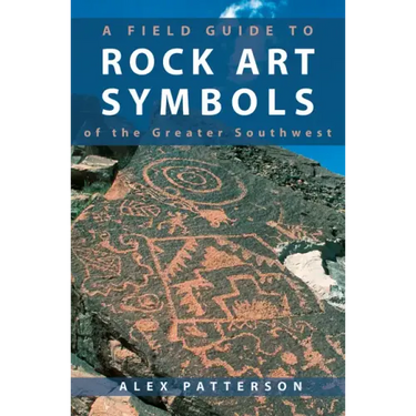 A Field Guide to Rock Art Symbols of the Greater Southwest