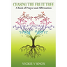 Chasing The Fruit Tree: A Book of Prayer and Affirmation