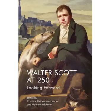Walter Scott at 250: Looking Forward