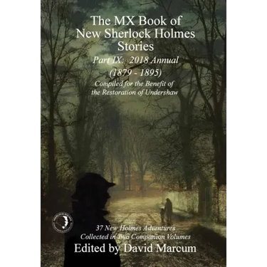 The MX Book of New Sherlock Holmes Stories - Part IX: 2018 Annual (1879-1895) (MX Book of New Sherlock Holmes Stories Series)