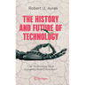 The History and Future of Technology: Can Technology Save Humanity from Extinction?