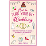 How to Plan Your DIY Wedding