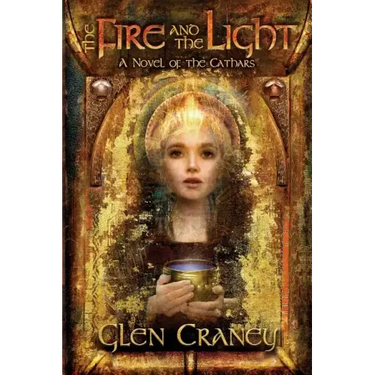 The Fire and the Light: A Novel of the Cathars