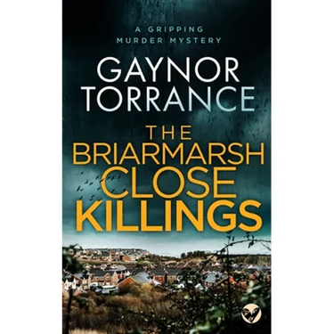 THE BRIARMARSH CLOSE KILLINGS a gripping murder mystery