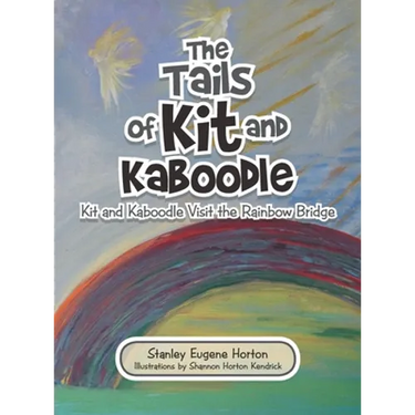 The Tails of Kit and Kaboodle: Kit and Kaboodle Visit the Rainbow Bridge