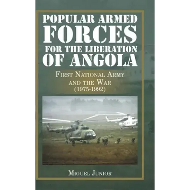 Popular Armed Forces for the Liberation of Angola: First National Army and the War (1975-1992)