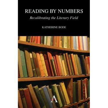 Reading by Numbers: Recalibrating the Literary Field