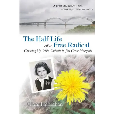 The Half-Life of a Free Radical: Growing Up Irish Catholic in Jim Crow Memphis