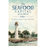The Seafood Capital of the World: Biloxi's Maritime History