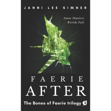 Faerie After: Book 3 of the Bones of Faerie Trilogy