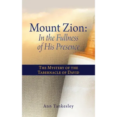 Mount Zion: The Mystery of the Tabernacle of David