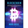 Blockchain: Ultimate guide to understanding blockchain, bitcoin, cryptocurrencies, smart contracts and the future of money.