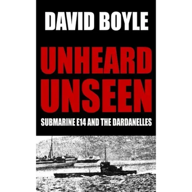 Unheard, Unseen: Submarine E14 and the Dardanelles
