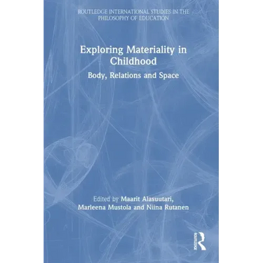 Exploring Materiality in Childhood: Body, Relations and Space